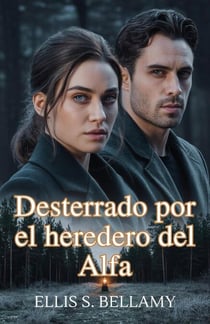 Desterrado por el heredero del Alfa