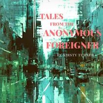 Tales From the anonymous Foreigner