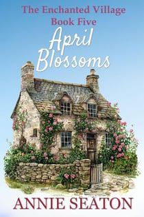 April Blossoms - The Enchanted Village, #5