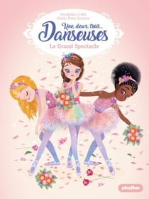 Une, deux, trois Danseuses - Le Grand Spectacle - Tome 9