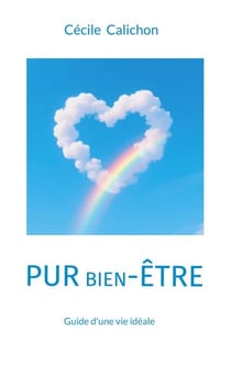 Pur Bien-Être - Guide d'une vie idéale