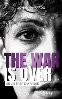 The war is over - Se libérer du passé