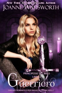 Guerriero: Fantasy romantico per ragazzi e young adult - Principesse del mito, #2