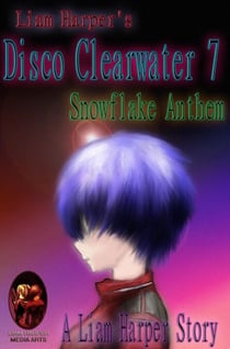 Disco Clearwater 7: Snowflake Anthem. - Disco Clearwater, #7