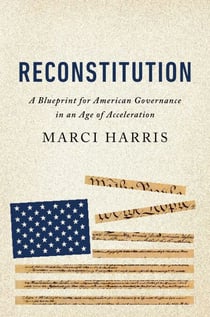 Reconstitution - A Blueprint for American Governance in an Age of Acceleration