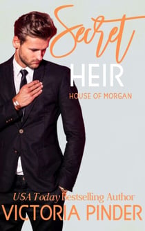 Secret Heir - The House of Morgan, #6