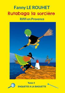 Rutabaga la sorcière - Rififi en Provence