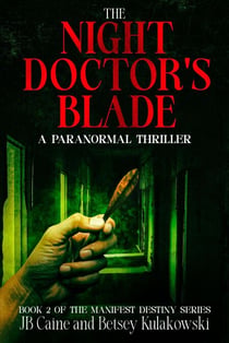 The Night Doctor's Blade - Manifest Destiny, #2