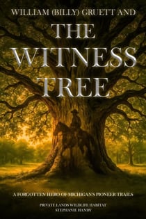 William "Billy" Gruett and The Witness Tree