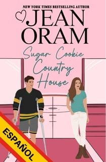 Sugar Cookie Country House (Español): Se enamora primero de una historia de amor deportiva (Dulce y limpia) - Hockey Sweethearts (Español), #6