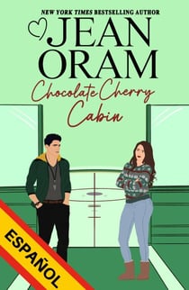 Chocolate Cherry Cabin (Español): Un romance navideño de segunda oportunidad para una madre soltera - Hockey Sweethearts (Español), #3