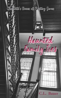 Haunted Family Ties - Charlotte's Voices of Mystery, #4