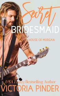 Secret Bridesmaid - The House of Morgan, #12