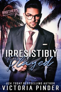 Irresistibly Played - Brothers-in-Revenge