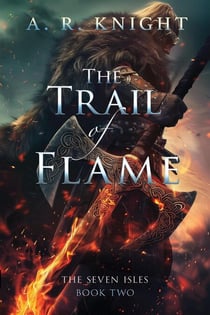 The Trail of Flame - The Seven Isles, #2
