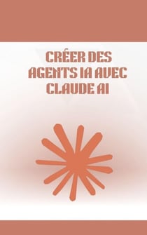 Créer des Agents IA avec Claude AI