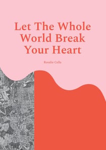 Let The Whole World Break Your Heart - It´s coming for it
