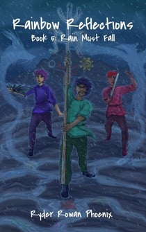 Rain Must Fall - Rainbow Reflections, #5