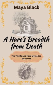 A Hare's Breadth from Death - The Thistle and Hare Mysteries, #1