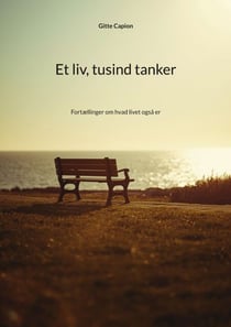 Et liv, tusind tanker - Fortællinger om hvad livet også er
