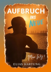 Aufbruch ins Neue - Mein Weg