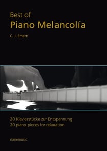Best of Piano Melancolía - 20 Klavierstücke zur Entspannung Band 1
