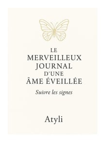 Le merveilleux journal d'une âme éveillée - Suivre les signes