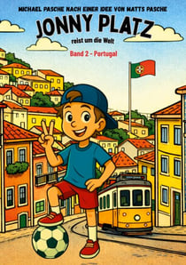 Jonny Platz reist um die Welt - Band 2 - Portugal