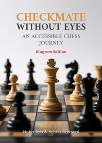 Checkmate Without Eyes: An Accessible Chess Journey [Diagram Edition] - 1, #1