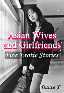 Asian Wives and Girlfriends