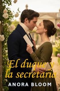 El duque y la secretaria: Una ingeniosa novela romántica de la Regencia - El duque y la secretaria, #1