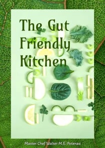 The Gut Friendly Kitchen - Flavors + Knowledge, #1