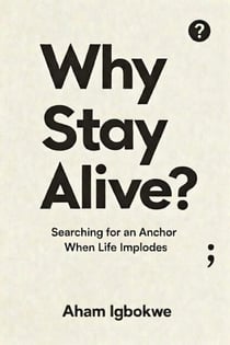Why Stay Alive?