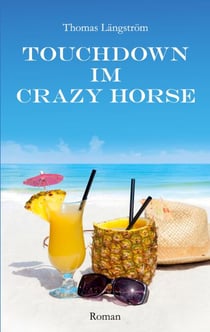 Touchdown im Crazy Horse - Roman