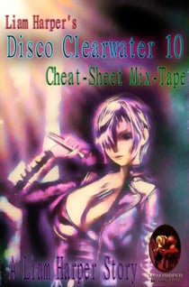 Disco Clearwater 10: Cheat-Sheet Mix-Tape. - Disco Clearwater, #10