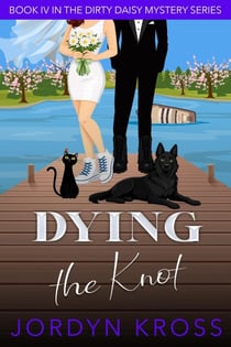 Dying the Knot - Dirty Daisy Mystery, #4