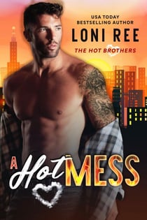 A Hot Mess - The Hot Brothers, #2
