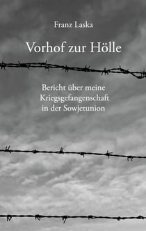 Vorhof zur Hölle - Bericht über meine Kriegsgefangenschaft in der Sowjetunion