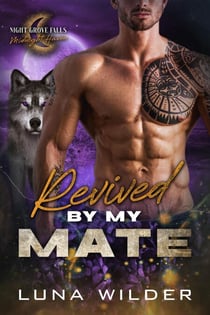 Revived By My Mate - Night Grove Falls: Midnight Haven, #11