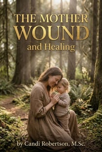 The Mother Wound and Healing