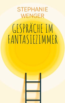 Gespräche im Fantasiezimmer - Zwischen Fantasie, Chaos und Heilung. Ein ehrliches Buch über grosse Gefühle, innere Räume und den Mut, weiterzugehen.