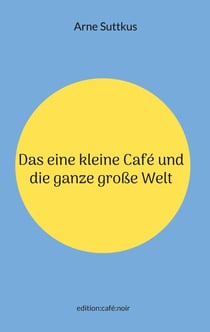 Das eine kleine Café und die ganze große Welt