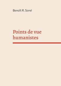 Points de vue humanistes - Manuel d'humanisme pour le 21e siècle TOME II