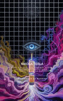 NIKOLA TESLA: El Éter y el Ojo del Control Global - ILLUMINATI