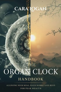 The Organ Clock Handbook - The Circadian Blueprint, #7
