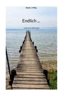 Endlich ... - andere Erzählungen