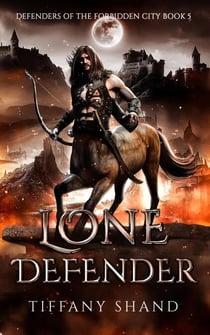 Lone Defender - Defenders of the Forbidden City, #5