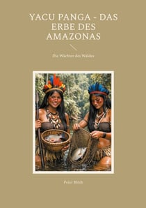 Yacu Panga - Das Erbe des Amazonas - Die Wächter des Waldes