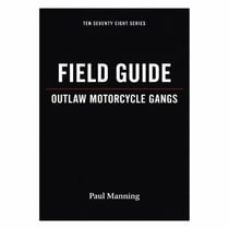 Field Guide: Outlaw Motorcycle Gangs