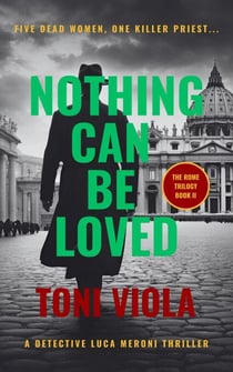 Nothing Can Be Loved - The Rome Trilogy, #2
